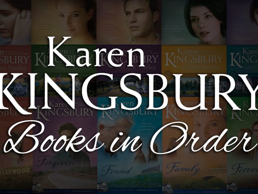 All 100 Karen Kingsbury Books In Order Ultimate Guide