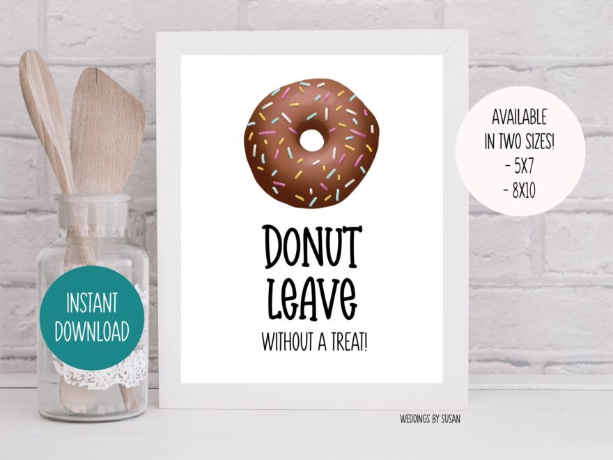 Donut Leave Without A Treat 5x7 8x10 Printable Party Sign Sprinkle Donut Birthday Bridal Or Baby Shower Graduation Instant Download Etsy