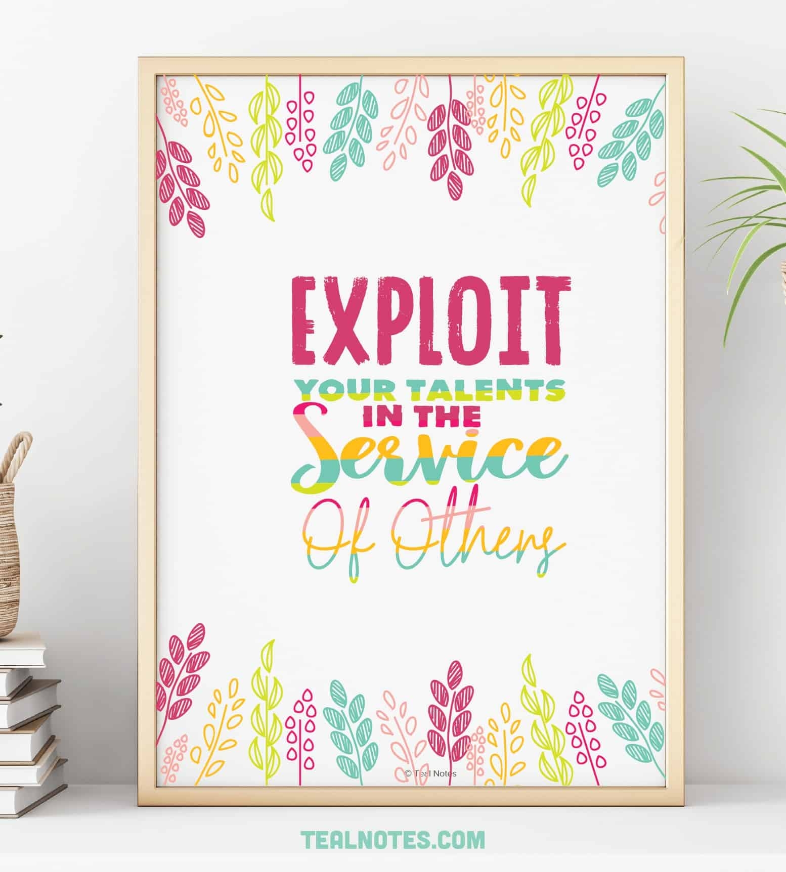 Free Printable Wall Art Quote Exploit Your Talent In The Service Of Others 