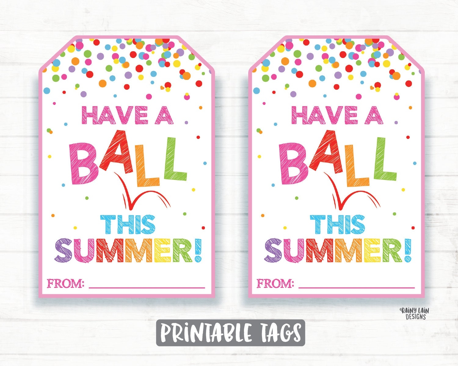 Have A Ball This Summer Tags Bouncy Ball Tag Beach Ball Year End Tags Summer Thank You Tags End Of School Year Gift Tags Printable Tags Etsy