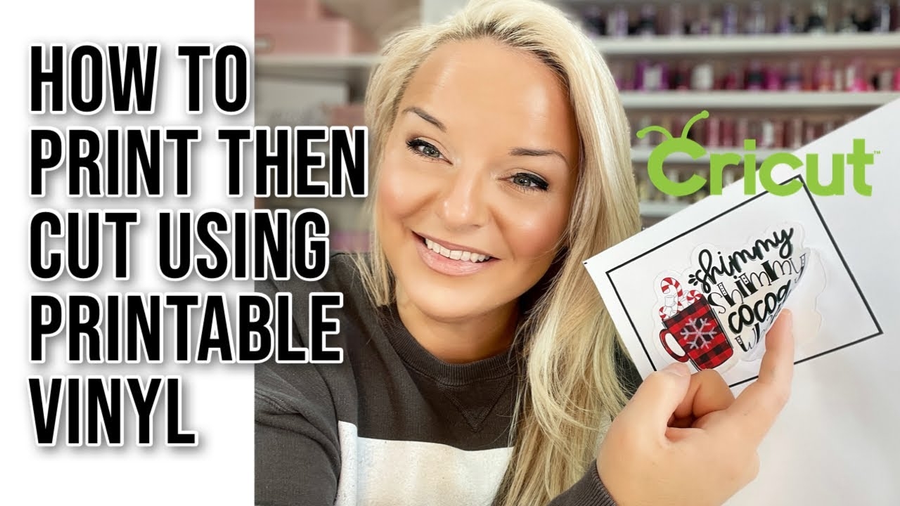 HOW TO PRINT THEN CUT WITH PRINTABLE VINYL AND CRICUT YouTube