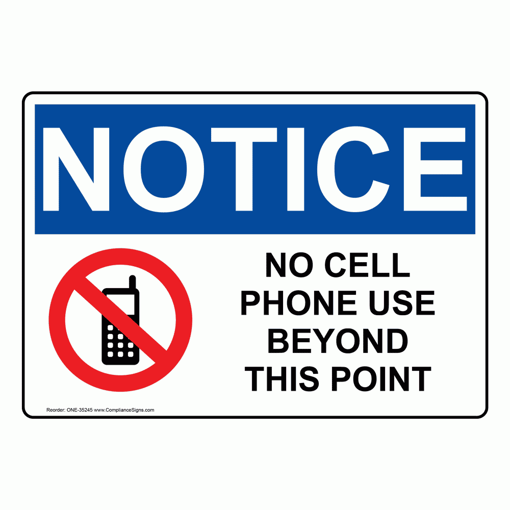 OSHA Sign NOTICE No Cell Phone Use Beyond This Point Cell Phones