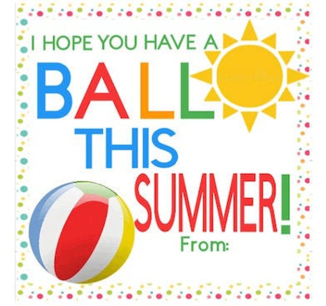 PRINTABLE Have A Ball This Summer Tags Beach Tags End Of School Year Tags Summer Tags Thank You Tags Etsy UK