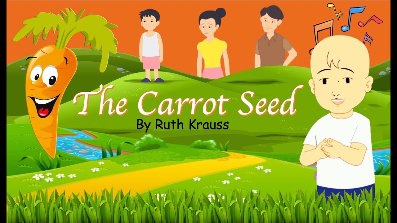 The Carrot Seed By Ruth Krauss A Story Of Patience Faith Determination And Belief In The Unseen YouTube