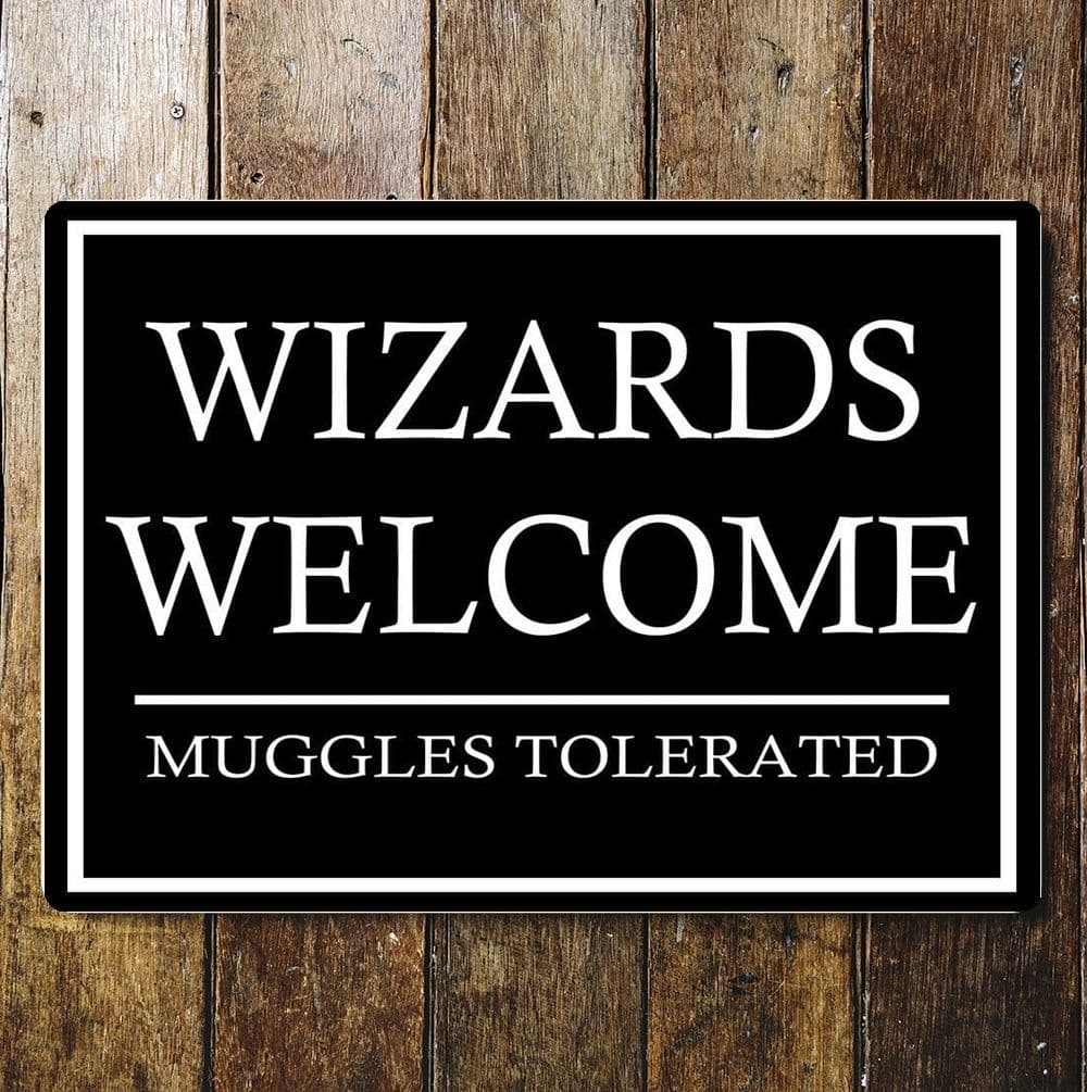 Wizards Welcome Muggles Tolerated Metal Wall Sign